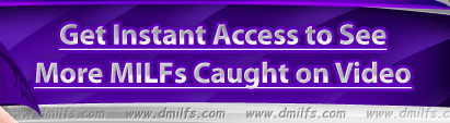 Get instant access to see more MILF's caught on video